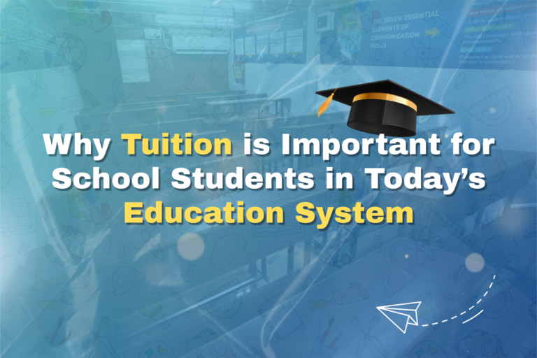 Why Tuition is Important for School Students in Today’s Education System