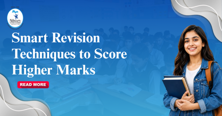 Smart Revision Techniques to Score Better Marks in Exams