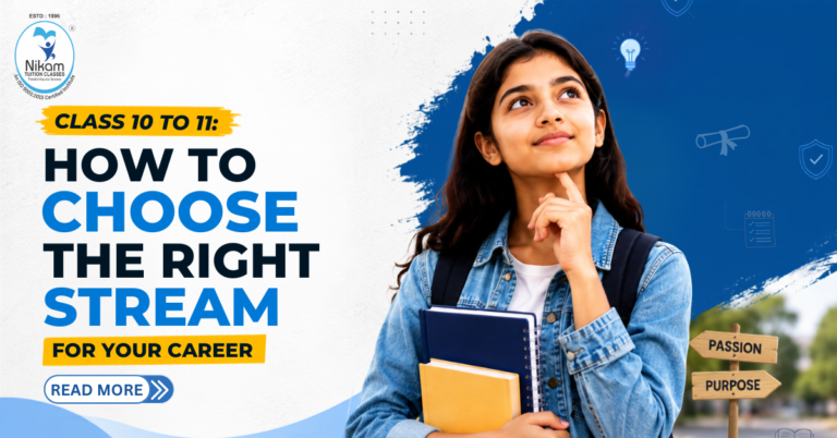 Class 10 to 11: How to Choose the Right Stream for Your Career